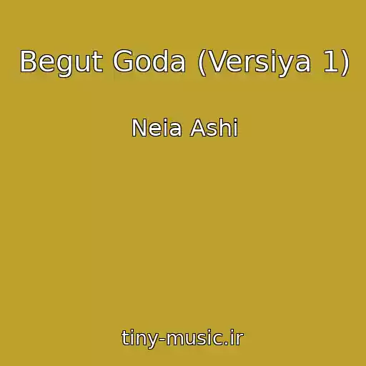 کاور آهنگ Begut Goda (Versiya 1) از Neia Ashi