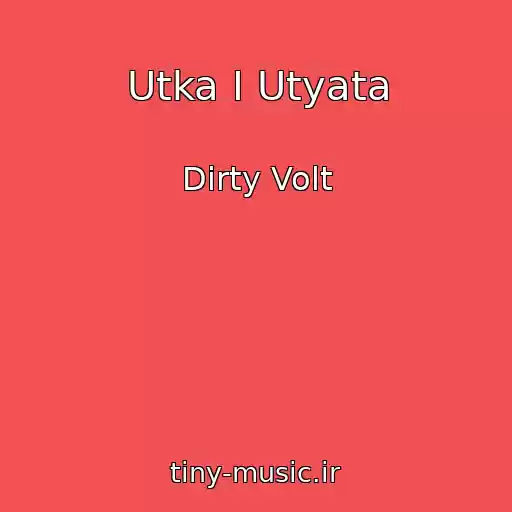 کاور آهنگ Utka I Utyata از Dirty Volt
