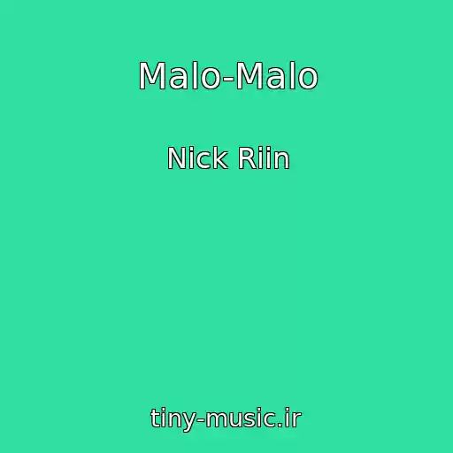 کاور آهنگ Malo-Malo از Nick Riin