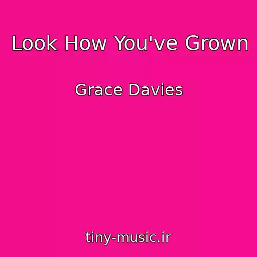 کاور آهنگ Look How You've Grown از Grace Davies