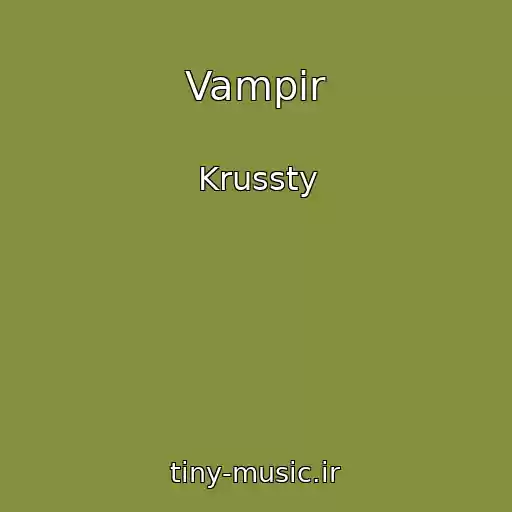 کاور آهنگ Vampir از Krussty