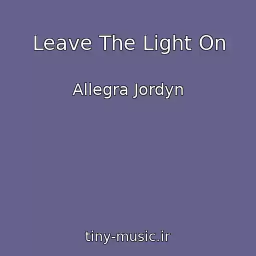کاور آهنگ Leave The Light On از Allegra Jordyn