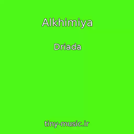 کاور آهنگ Alkhimiya از Driada