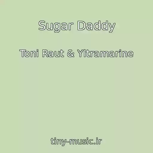 کاور آهنگ Sugar Daddy از Toni Raut & Yltramarine