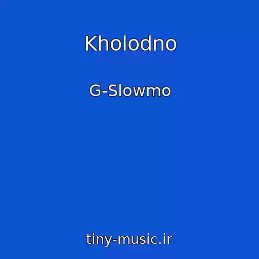 کاور آهنگ Kholodno از G-Slowmo