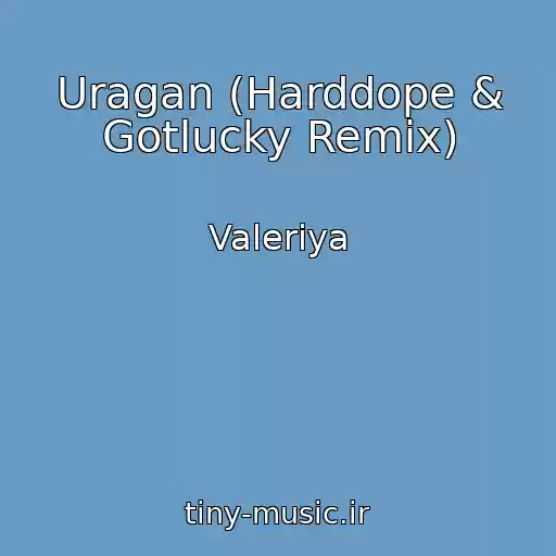 کاور آهنگ Uragan (Harddope & Gotlucky Remix) از Valeriya