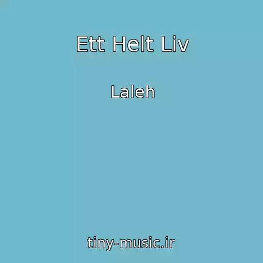 کاور آهنگ Ett Helt Liv از Laleh