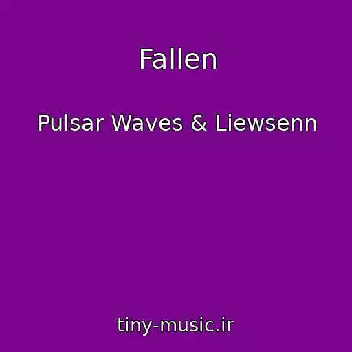 کاور آهنگ Fallen از Pulsar Waves & Liewsenn