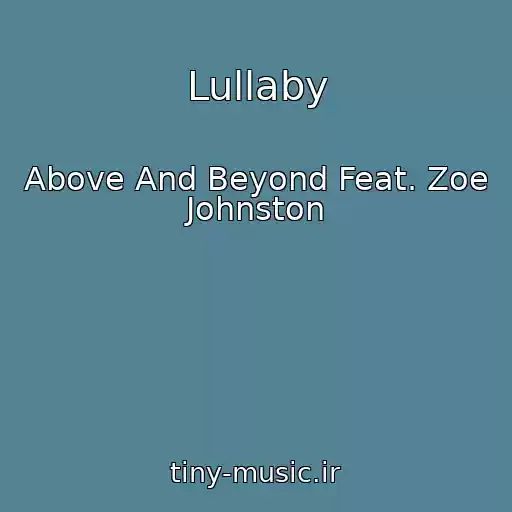 کاور آهنگ Lullaby از Above And Beyond Feat. Zoe Johnston