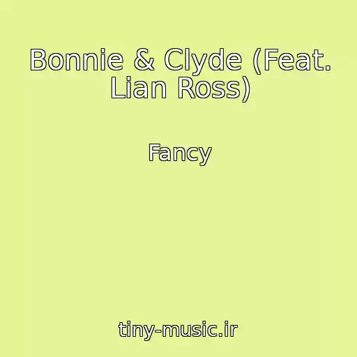 کاور آهنگ Bonnie & Clyde (Feat. Lian Ross) از Fancy