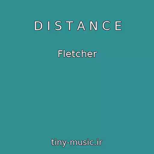 کاور آهنگ D I S T A N C E از Fletcher