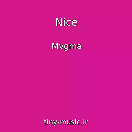 کاور آهنگ Nice از Mvgma