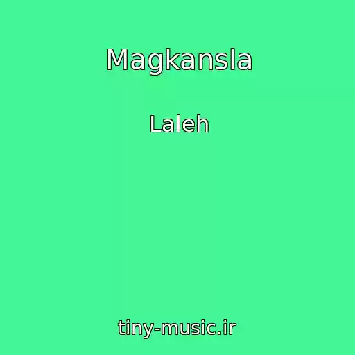 کاور آهنگ Magkansla از Laleh