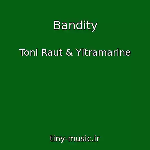 کاور آهنگ Bandity از Toni Raut & Yltramarine