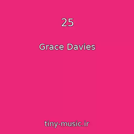 کاور آهنگ 25 از Grace Davies