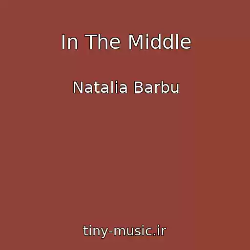 کاور آهنگ In The Middle از Natalia Barbu