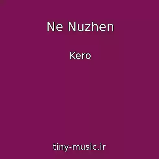 کاور آهنگ Ne Nuzhen از Kero
