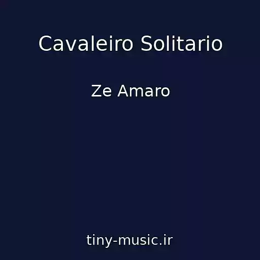 کاور آهنگ Cavaleiro Solitario از Ze Amaro