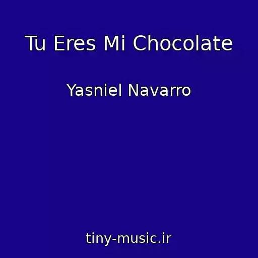کاور آهنگ Tu Eres Mi Chocolate از Yasniel Navarro