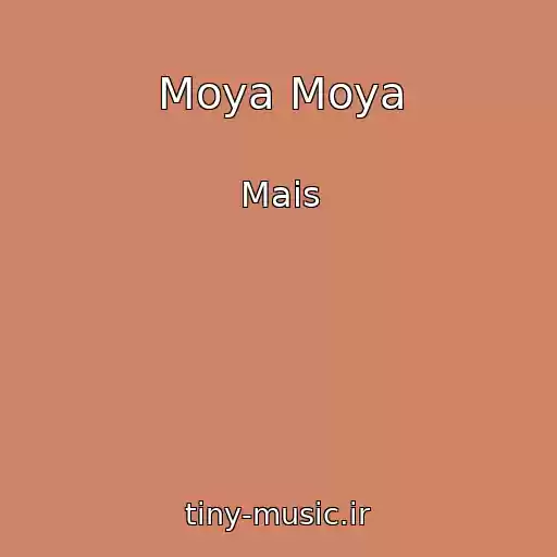 کاور آهنگ Moya Moya از Mais