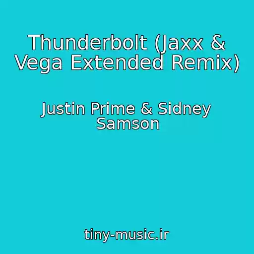 کاور آهنگ Thunderbolt (Jaxx & Vega Extended Remix) از Justin Prime & Sidney Samson