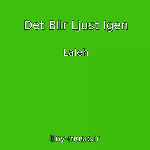 کاور آهنگ Det Blir Ljust Igen از Laleh