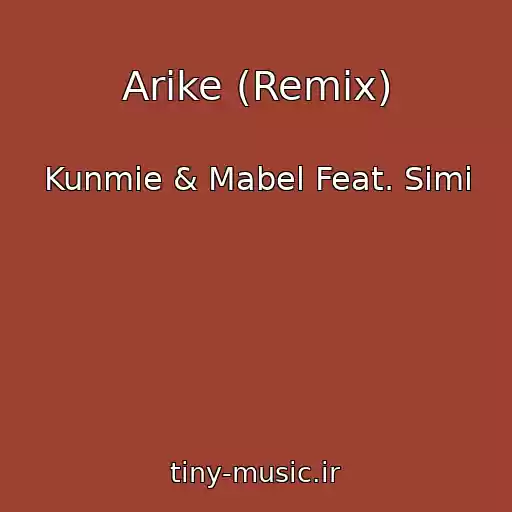 کاور آهنگ Arike (Remix) از Kunmie & Mabel Feat. Simi