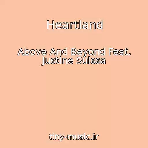 کاور آهنگ Heartland از Above And Beyond Feat. Justine Suissa