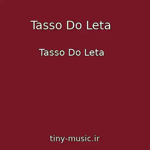 کاور آهنگ Tasso Do Leta   از Tasso Do Leta  