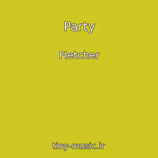 کاور آهنگ Party از Fletcher