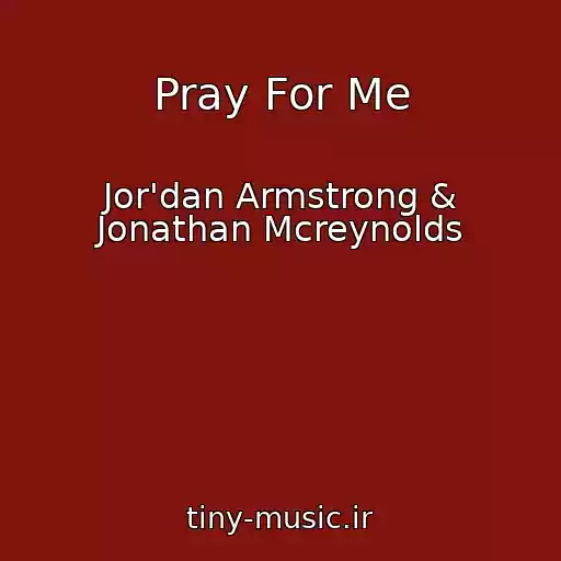 کاور آهنگ Pray For Me از Jor'dan Armstrong & Jonathan Mcreynolds