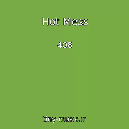 کاور آهنگ Hot Mess از 408