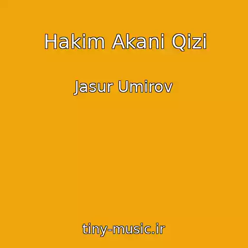 کاور آهنگ Hakim Akani Qizi از Jasur Umirov