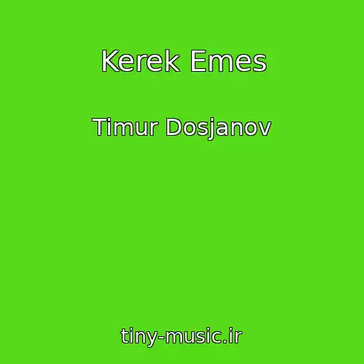 کاور آهنگ Kerek Emes از Timur Dosjanov