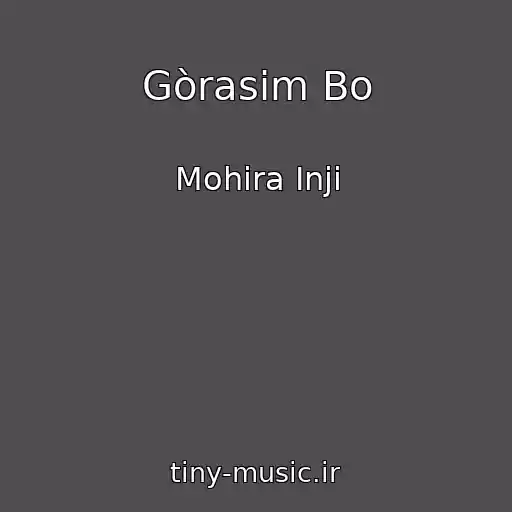 کاور آهنگ Gòrasim Bo از Mohira Inji