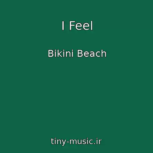 کاور آهنگ I Feel از Bikini Beach