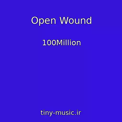 کاور آهنگ Open Wound از 100Million