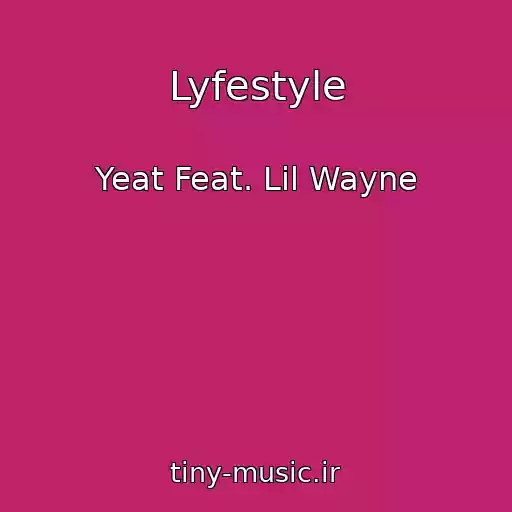 کاور آهنگ Lyfestyle از Yeat Feat. Lil Wayne