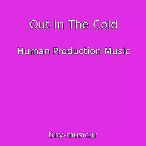کاور آهنگ Out In The Cold از Human Production Music