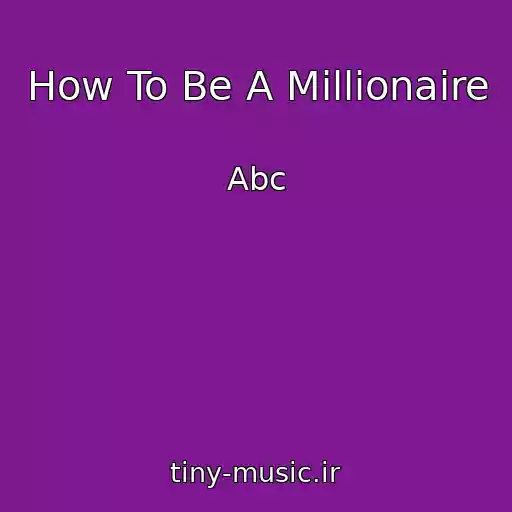 کاور آهنگ How To Be A Millionaire از Abc