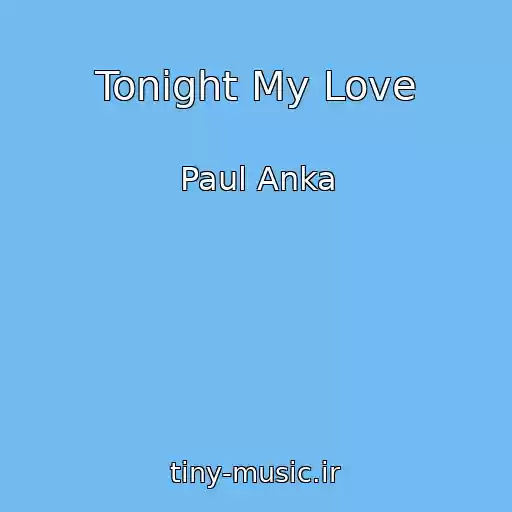 کاور آهنگ Tonight My Love از Paul Anka