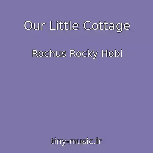 کاور آهنگ Our Little Cottage از Rochus Rocky Hobi