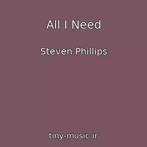 کاور آهنگ All I Need از Steven Phillips