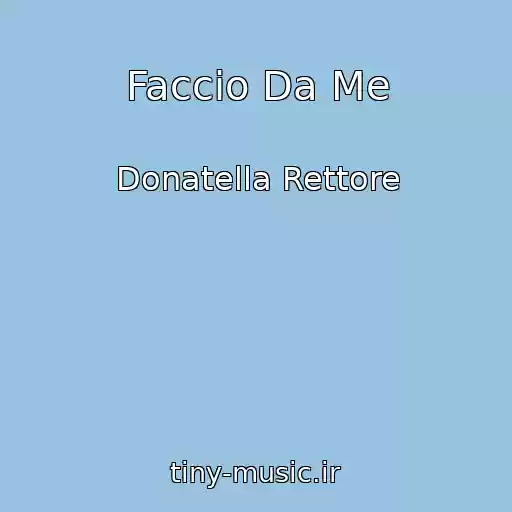 کاور آهنگ Faccio Da Me از Donatella Rettore