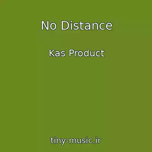 کاور آهنگ No Distance از Kas Product