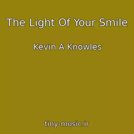 کاور آهنگ The Light Of Your Smile از Kevin A Knowles
