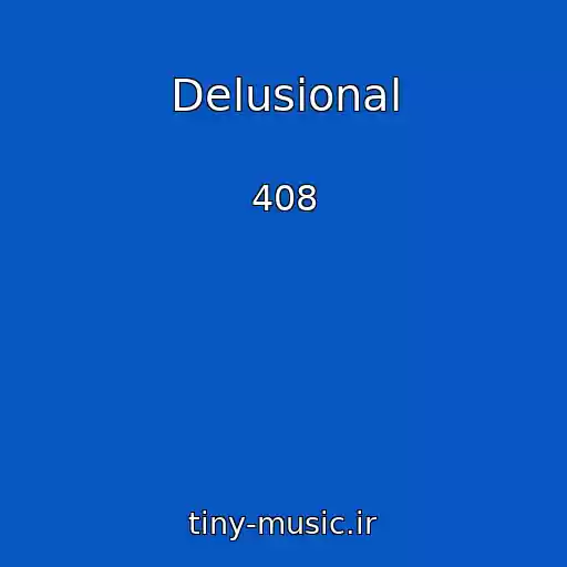 کاور آهنگ Delusional از 408