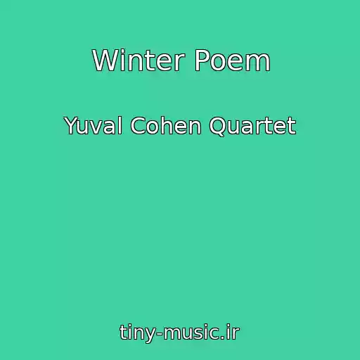 کاور آهنگ Winter Poem از Yuval Cohen Quartet