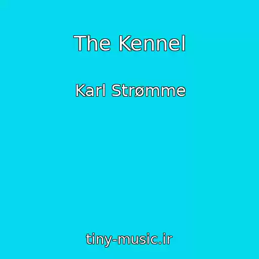 کاور آهنگ The Kennel از Karl Strømme