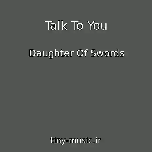 کاور آهنگ Talk To You از Daughter Of Swords